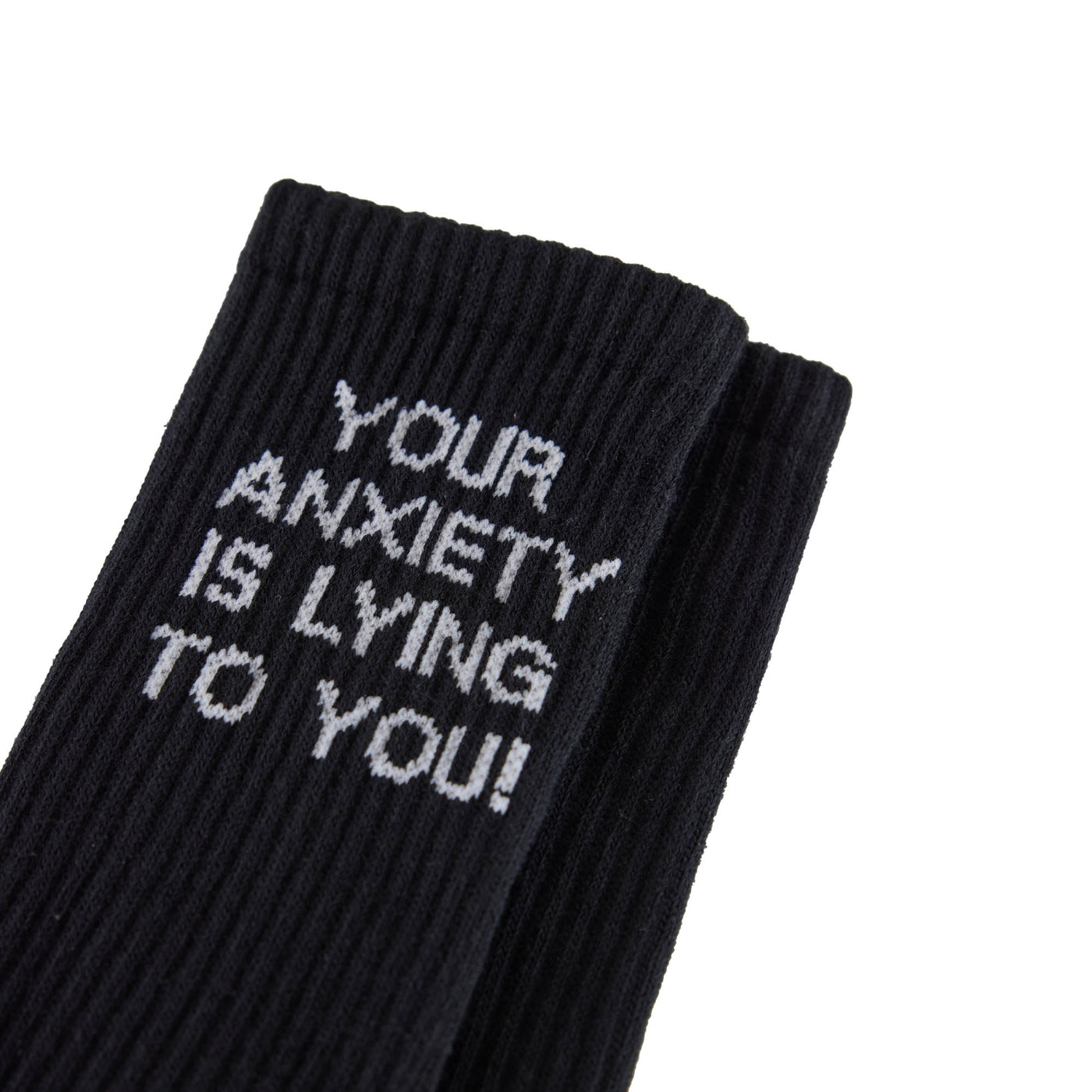 Your Anxiety Is Lying To You Socks