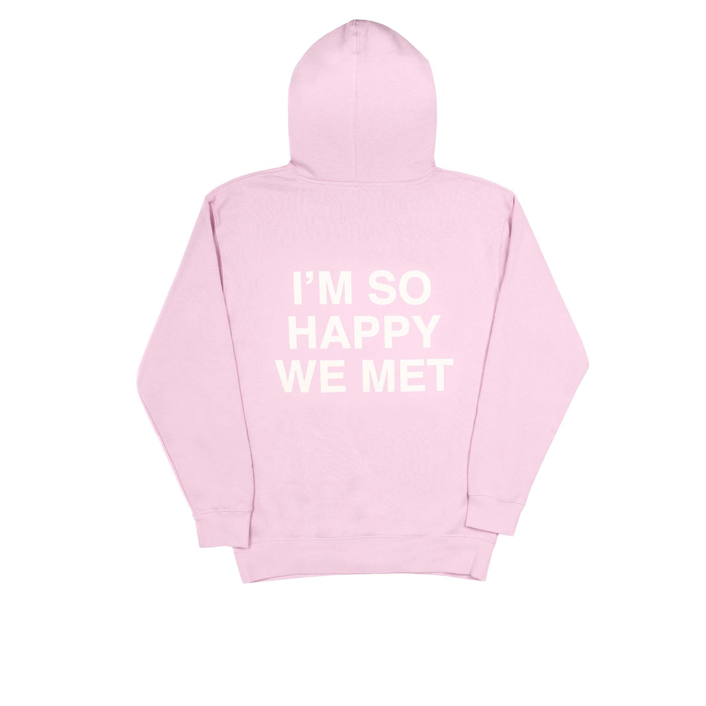 I'm So Happy We Met Limited Edition Hoodie