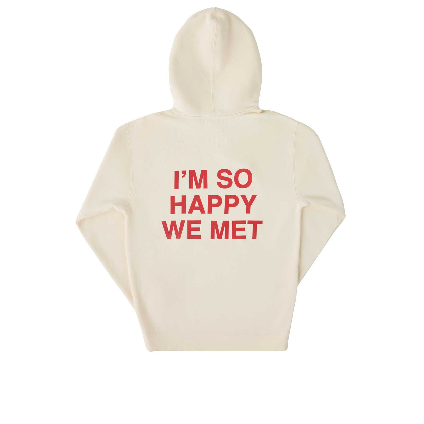 I'm So Happy We Met Limited Edition Hoodie